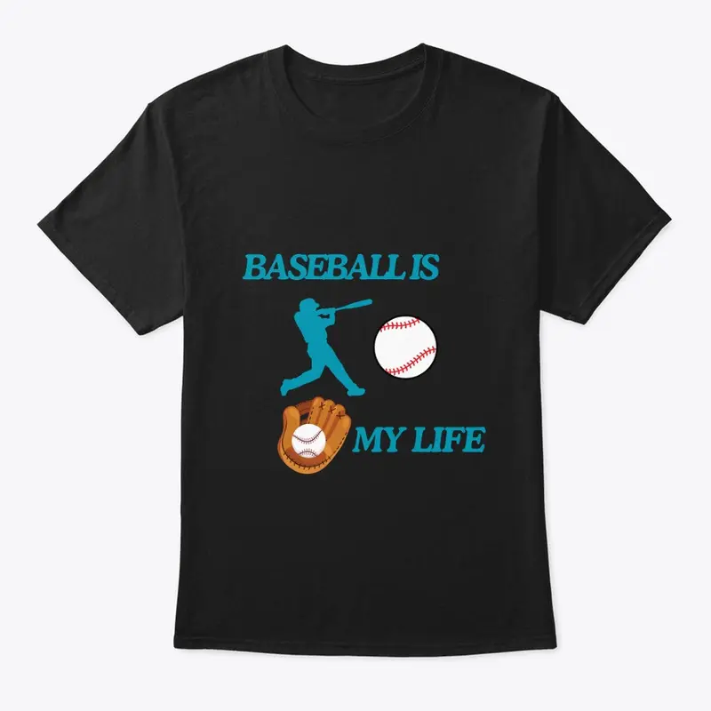 BASEBALL IS MY LIFE