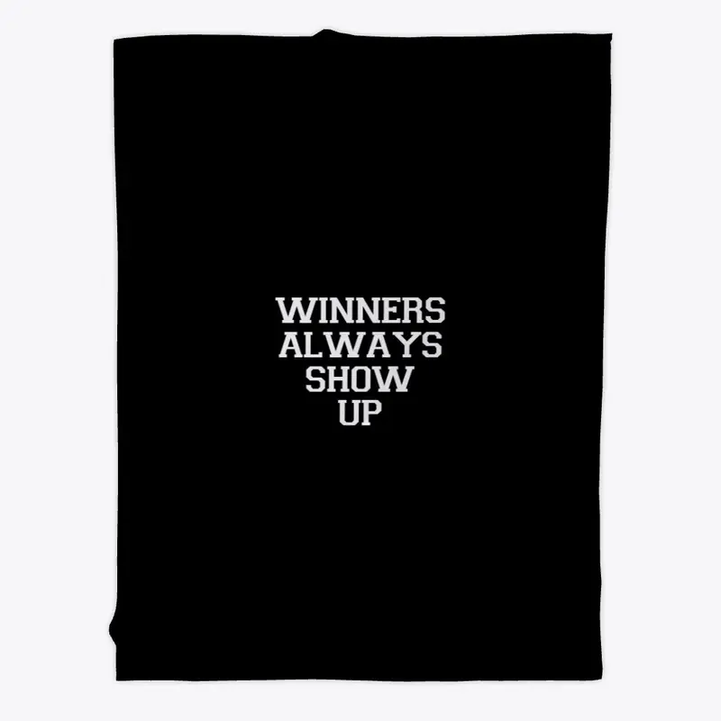 WINNERS ALWAYS SHOW UP