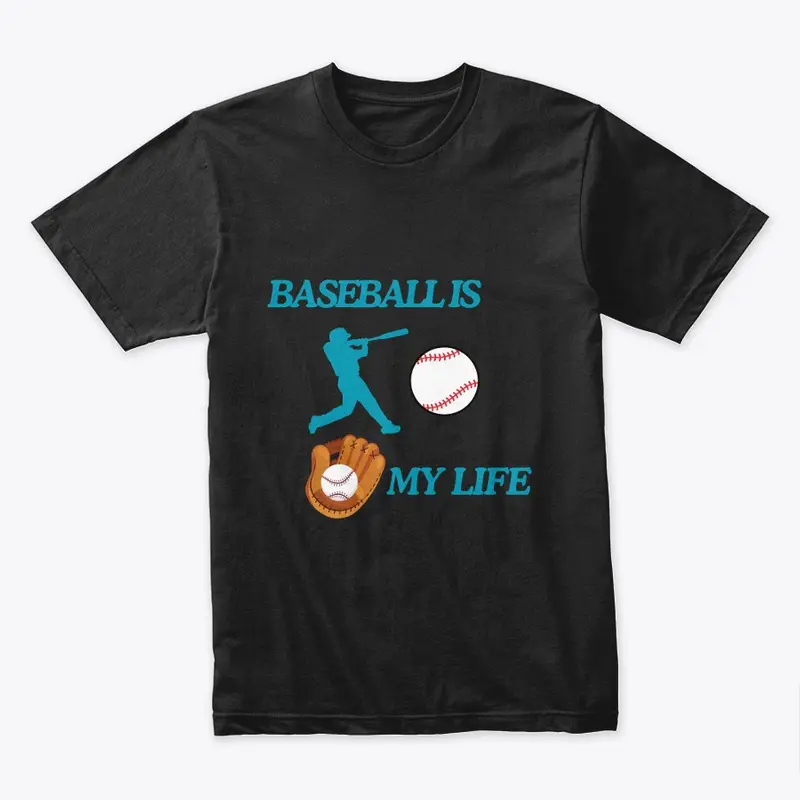 BASEBALL IS MY LIFE