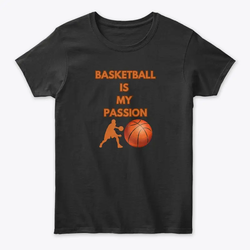 BASKETBALL IS MY PASSION