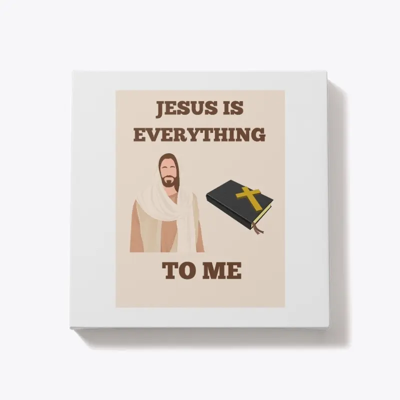 Jesus is Everything to Me