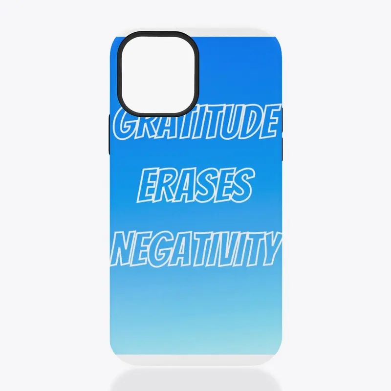 GRATITUDE ERASES NEGATIVITY