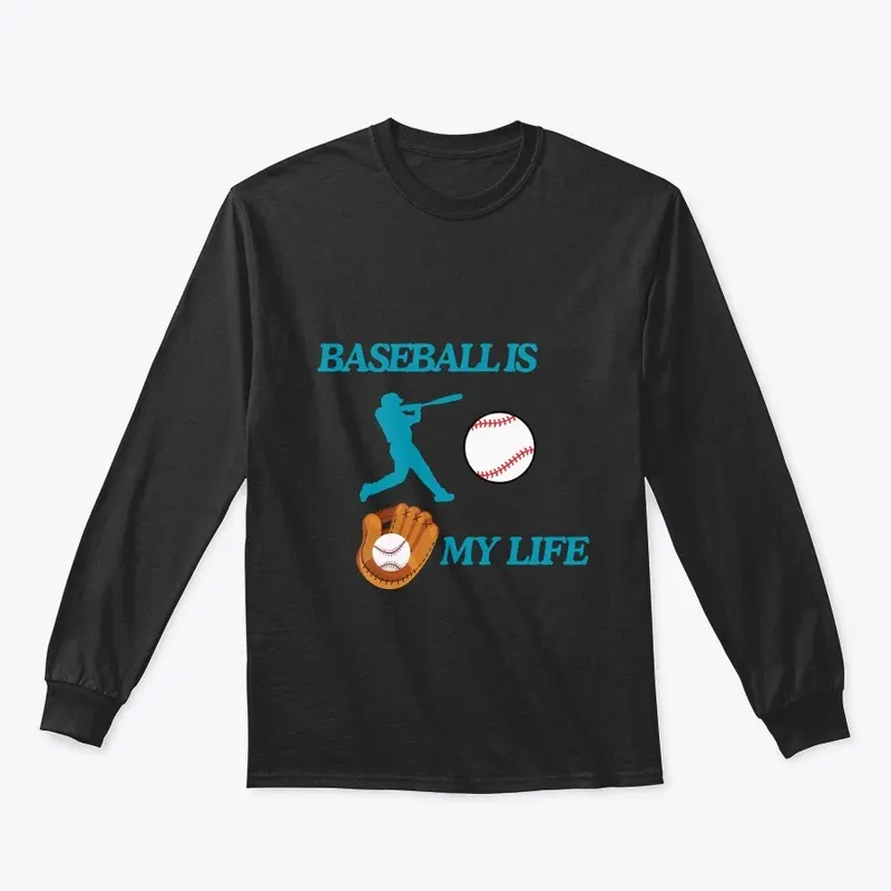 BASEBALL IS MY LIFE