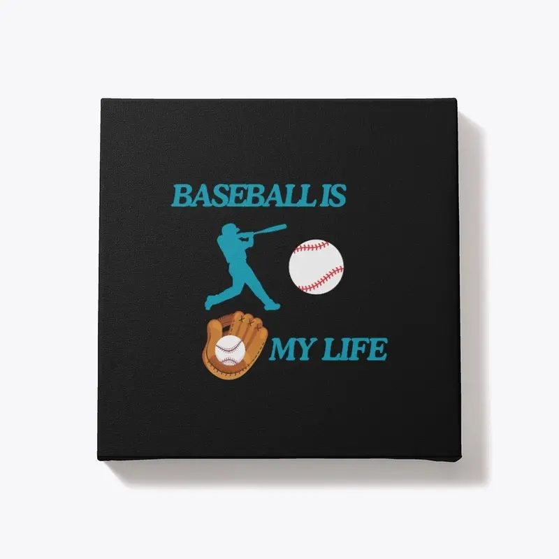 BASEBALL IS MY LIFE