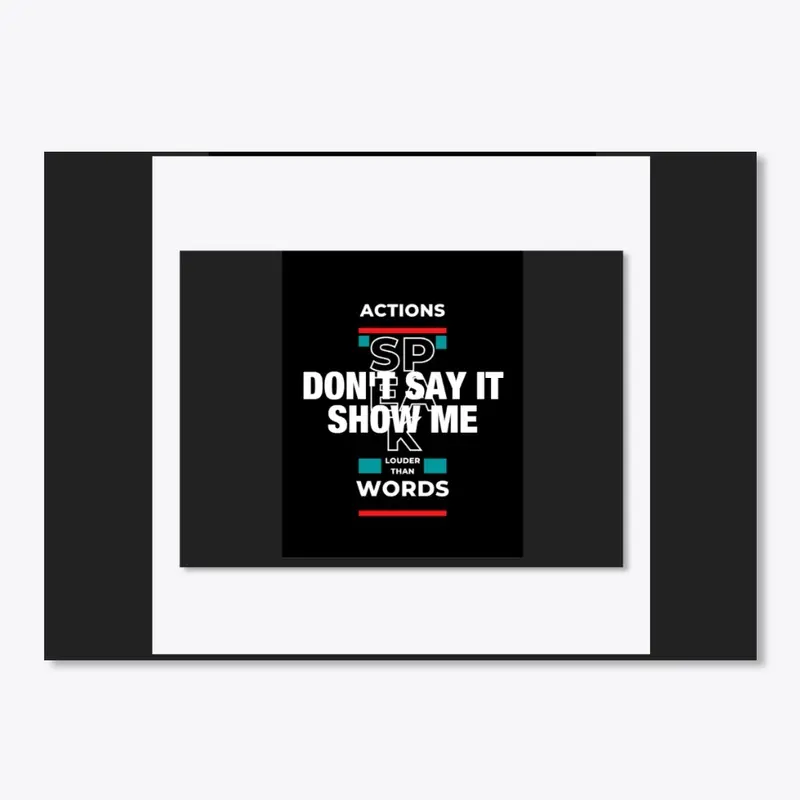 Actions Speak Louder Than Words