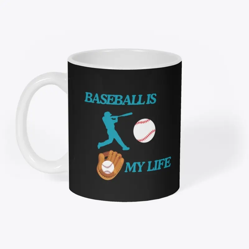 BASEBALL IS MY LIFE