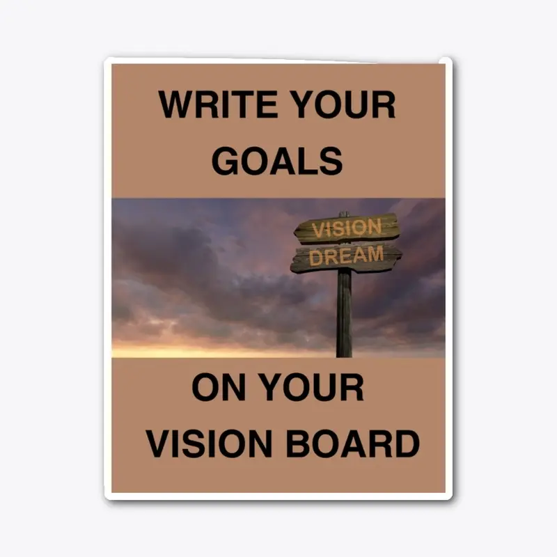 WRITE YOUR GOALS