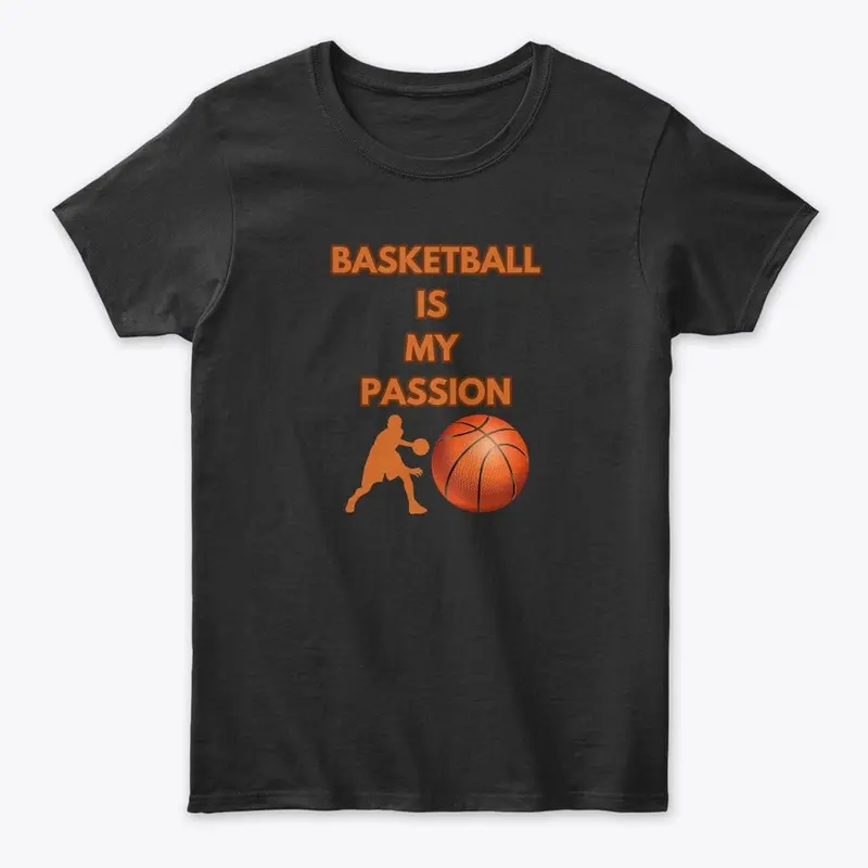 BASKETBALL IS MY PASSION